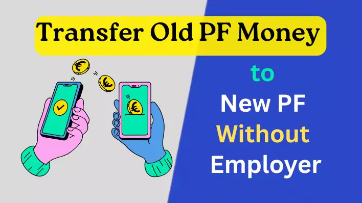 Financial Tips 1 Transfer Old PF Money to New PF Without Employer